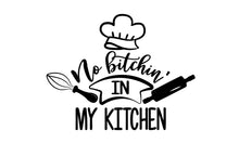 Load image into Gallery viewer, We have a variety of sayings but please feel free to add yours!  This one says No Bitchin IN MY KITCHEN.
